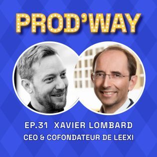 PROD'WAY EP.31 presents Xavier Lombard, CEO and co-founder of Leexi, sharing his expertise in this episode. Two men's headshots for 'PROD'WAY EP.31' featuring Xavier Lombard, CEO of Leexi.
