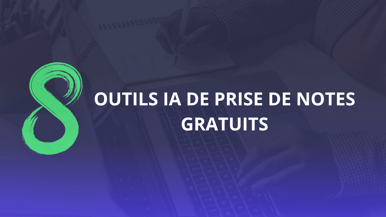 top 8 des outils ia de prises de notes gratuits en 2025