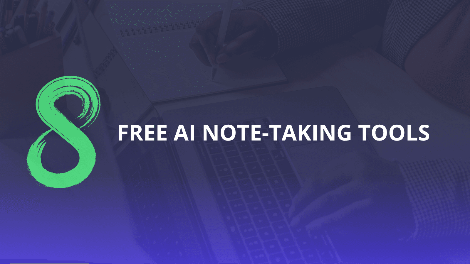 Top 8 free ai note-taking tools in 2025