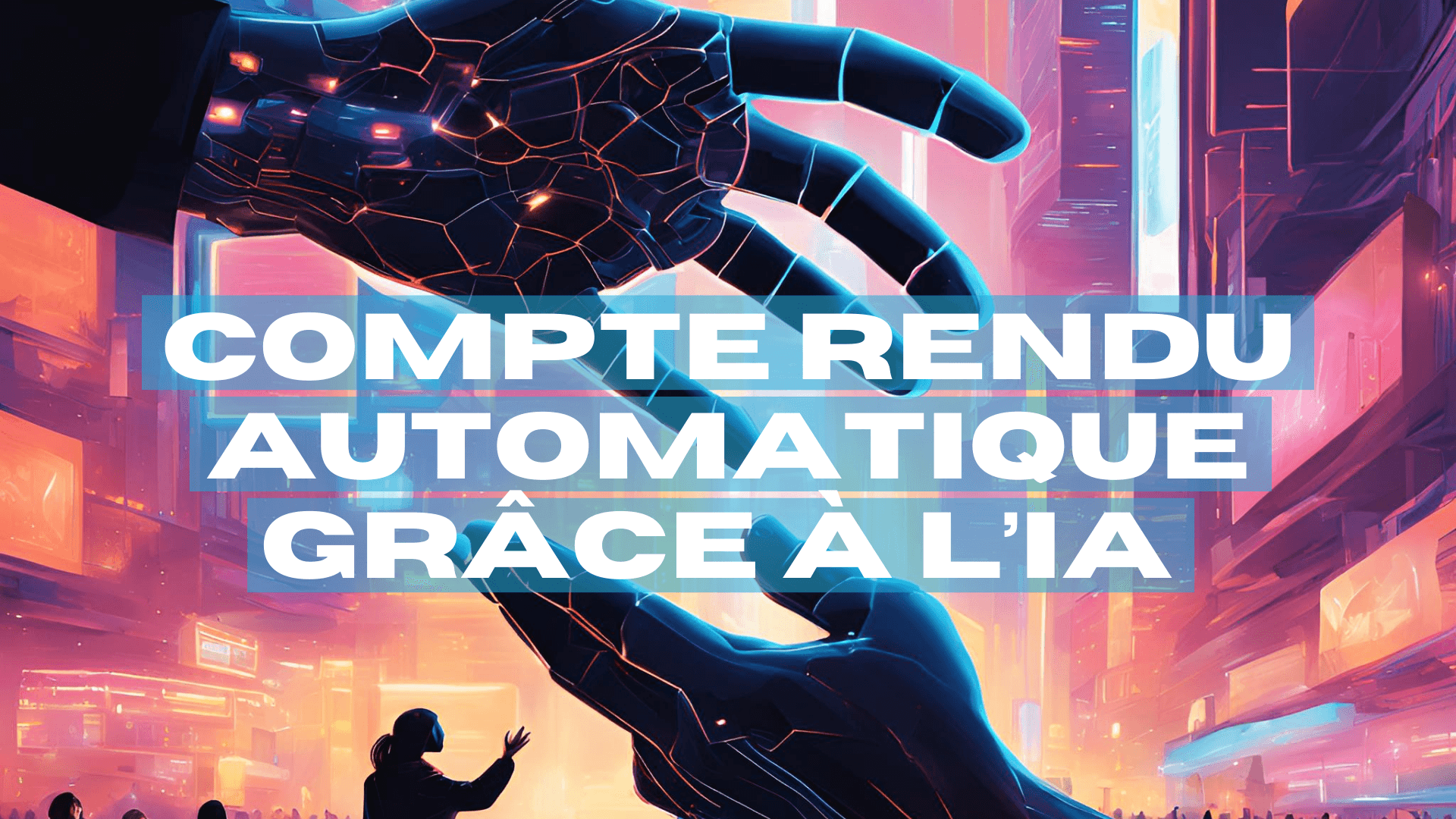 Comptes rendus automatiques grâce à l'IA