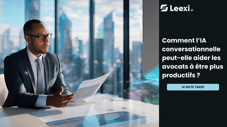 Comment l’IA conversationnelle peut aider les avocats à être plus productifs ?