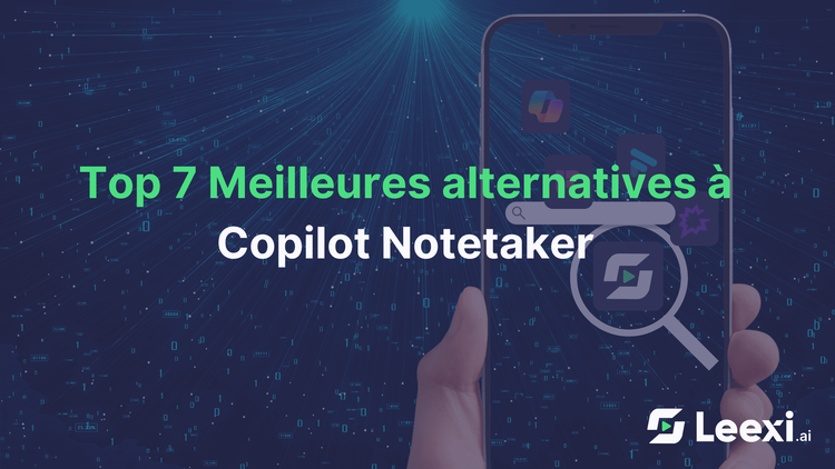 Top 7 meilleures alternatives à Copilot Notetaker