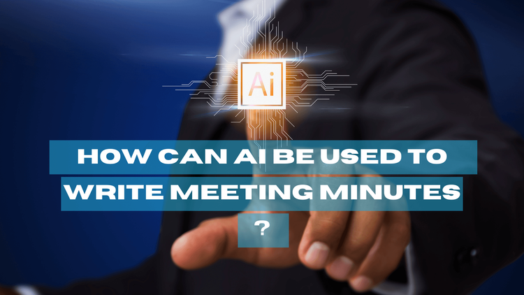 How can AI be used to write meeting minutes?