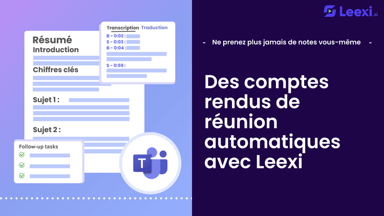 Automatisez la prise de notes lors de vos réunions sur Teams avec Leexi