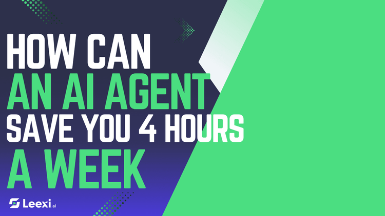How an AI agent can save you 4 hours a week
