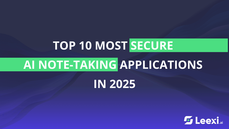 Top 10 most secure AI note-taking apps in 2025