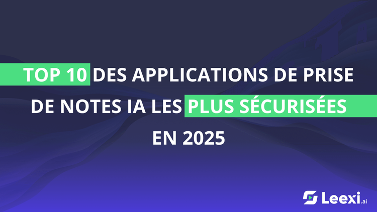 Les 10 meilleures applications de prise de notes IA ultra sécurisées en 2025